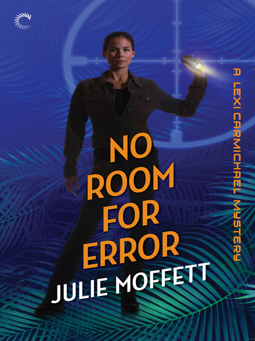 Title details for No Room for Error: A Lexi Carmichael Mystery, Book Seven by Julie Moffett - Wait list